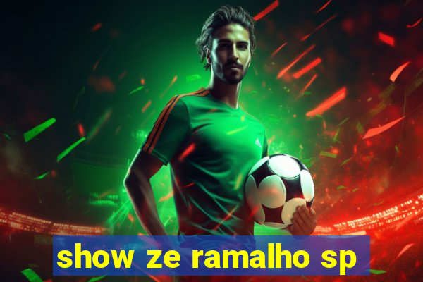 show ze ramalho sp
